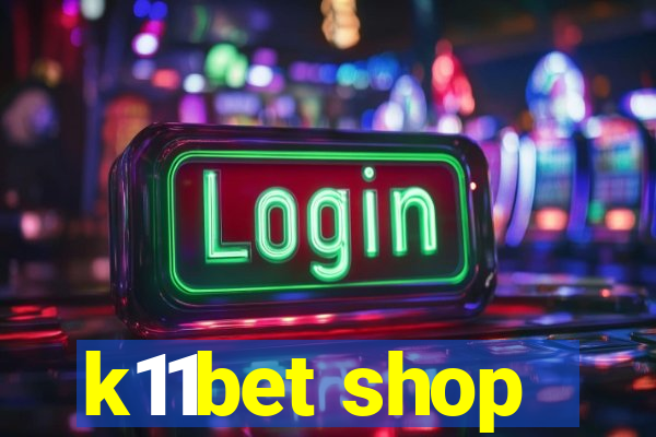 k11bet shop